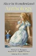 Alice in Wonderland Anthology: A Collection of Poetry & Prose Inspired by Lewis Carroll's Book - Silver Birch Press