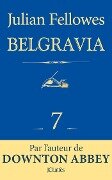 Feuilleton Belgravia épisode 7 - Julian Fellowes