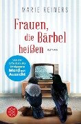 Cover-Bild zum Titel 'Frauen, die Bärbel heißen' von 'Marie Reiners'