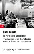 Ferien am Waldsee - Erinnerungen eines Überlebenden - Carl Laszlo