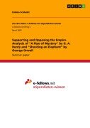 Cover-Bild zum Titel 'Supporting and Opposing the Empire. Analysis of "A Pipe of Mystery" by G. A. Henty and "Shooting an Elephant" by George Orwell' von 'Fabian Schlecht'