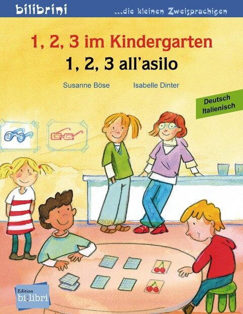 1, 2, 3 im Kindergarten. Kinderbuch Deutsch-Italienisch - Susanne Böse, Isabelle Dinter