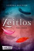 Die Zeitlos-Trilogie: Band 1-3 der romantischen paranormalen Fantasy-Buchreihe im Sammelband! - Sandra Regnier