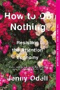 How to Do Nothing - Jenny Odell