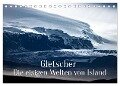 Gletscher - Die eisigen Welten von Island (Tischkalender 2025 DIN A5 quer), CALVENDO Monatskalender - In X Tagen um die Welt