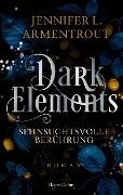 Dark Elements 3 - Sehnsuchtsvolle Berührung - Jennifer L. Armentrout