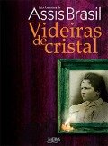 Videiras de Cristal - Luiz Antonio de Assis Brasil