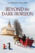 Beyond the Dark Horizon - J. B. Kingsley-Lauren