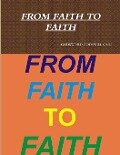 FROM FAITH TO FAITH - Godsword Godswill Onu