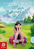 Cover-Bild zum Titel 'Mein Sommer als Heidi' von 'Alexa Hennig von Lange'