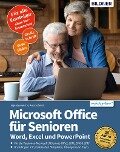 Microsoft Office für Senioren - Word, Excel und PowerPoint - Inge Baumeister, Anja Schmid