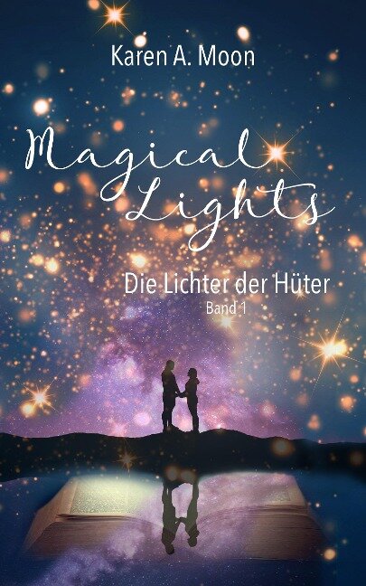 Magical Lights: Die Lichter der Hüter - Karen A. Moon