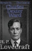 El caso de Charles Dexter Ward - The Case of Charles Dexter Ward - H. P. Lovecraft