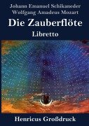 Cover-Bild zum Titel 'Die Zauberflöte (Großdruck)' von 'Johann Emanuel Schikaneder, Wolfgang Amadeus Mozart'