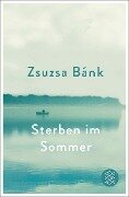 Sterben im Sommer - Zsuzsa Bánk