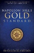 Napoleon Hill's Gold Standard: An Official Publication of the Napoleon Hill Foundation - Napoleon Hill
