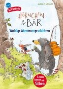 Hörnchen & Bär. Waldige Abenteuergeschichten - Andreas H. Schmachtl