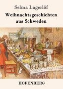 Weihnachtsgeschichten aus Schweden - Selma Lagerlöf