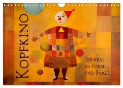 Kopfkino - Surreal in Form und Farbe (Wandkalender 2025 DIN A4 quer), CALVENDO Monatskalender - Erich Krätschmer
