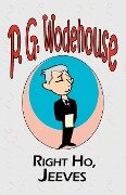 Right Ho, Jeeves - From the Manor Wodehouse Collection, a selection from the early works of P. G. Wodehouse - P. G. Wodehouse