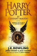 Harry Potter et l'Enfant Maudit - Parties Un et Deux - J. K. Rowling, John Tiffany, Jack Thorne
