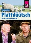 Reise Know-How Sprachführer Plattdüütsch - Das echte Norddeutsch: Kauderwelsch-Band 120 - Hermann Fründt, Hans-Jürgen Fründt