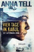 Vier Tage in Kabul - Anna Tell