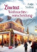 Lauras Weihnachtsentscheidung - Antje Steffen