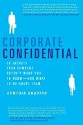 Corporate Confidential - Cynthia Shapiro
