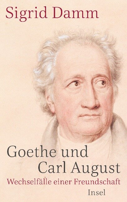 Goethe und Carl August - Sigrid Damm
