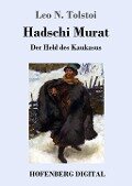 Hadschi Murat - Leo N. Tolstoi