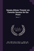 Sonata Album; Twenty-six Favorite Sonatas for the Piano; Volume 1 - Wolfgang Amadeus Mozart, Ludwig van Beethoven, Joseph Haydn