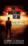 Rise of the Governor: The Walking Dead - Robert Kirkman, Jay Bonansinga