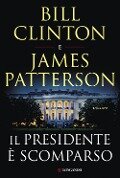 Cover-Bild zum Titel 'Il presidente è scomparso' von 'Bill Clinton, James Patterson'