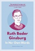 Ruth Bader Ginsburg: In Her Own Words - 