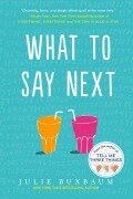 What to Say Next - Julie Buxbaum