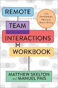 Remote Team Interactions Workbook - Matthew Skelton, Manuel Pais