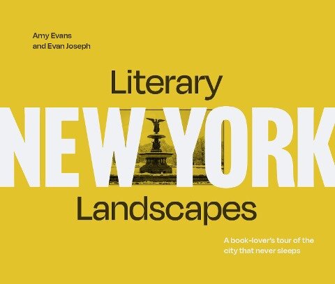 Literary Landscapes: New York - Evan Joseph, Amy Evans