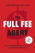 The Full Fee Agent - Steve Shull, Chris Voss