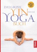 Das große Yin-Yoga-Buch - Bernie Clark