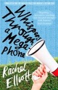 Cover-Bild zum Titel 'Whispers Through a Megaphone' von 'Rachel Elliott'