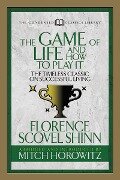 The Game of Life and How to Play It (Condensed Classics) - Florence Scovel Shinn, Mitch Horowitz