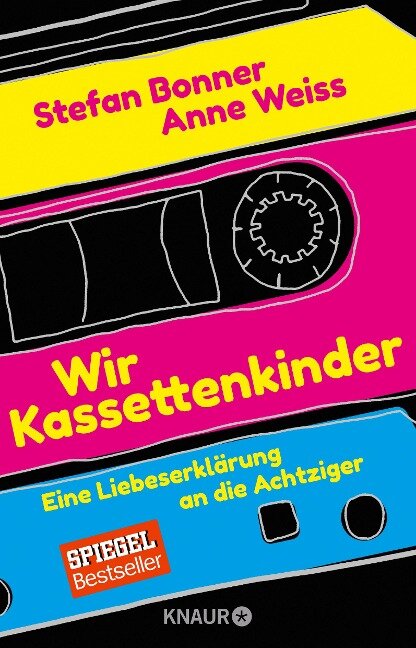 Wir Kassettenkinder - Stefan Bonner, Anne Weiss