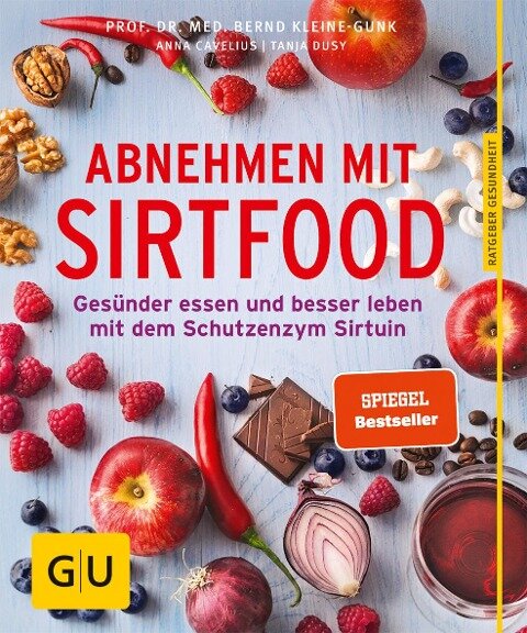 Abnehmen mit Sirtfood - Anna Cavelius, Tanja Dusy, Bernd Kleine-Gunk