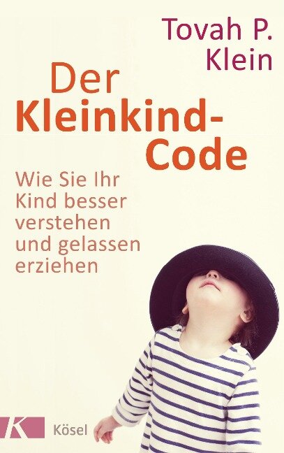 Der Kleinkind-Code - Tovah P. Klein