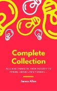 Cover-Bild zum Titel 'JAMES ALLEN 21 BOOKS: COMPLETE PREMIUM COLLECTION. As A Man Thinketh, The Path Of Prosperity, The Way Of Peace, All These Things Added, Byways Of Blessedness, ... more... (Timeless Wisdom Colleciton Book 249)' von 'James Allen'