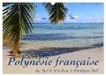 Polynésie française - des îles de rêve dans le Pacifique Sud (Calendrier mural 2024 DIN A3 vertical), CALVENDO calendrier mensuel - Jana Thiem-Eberitsch