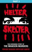 Cover-Bild zum Titel 'Helter Skelter: Part Three of the Shocking Manson Murders' von 'Vincent Bugliosi'