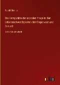 Die Kernpunkte der sozialen Frage in den Lebensnotwendigkeiten der Gegenwart und Zukunft - Rudolf Steiner