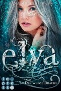 Cover-Bild zum Titel 'Elya 1: Der weiße Drache' von 'Dana Müller-Braun'